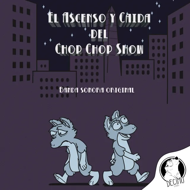 Marcelo Cataldo & Patricio Noe Crom — El Ascenso y Caida del Chop Chop Show