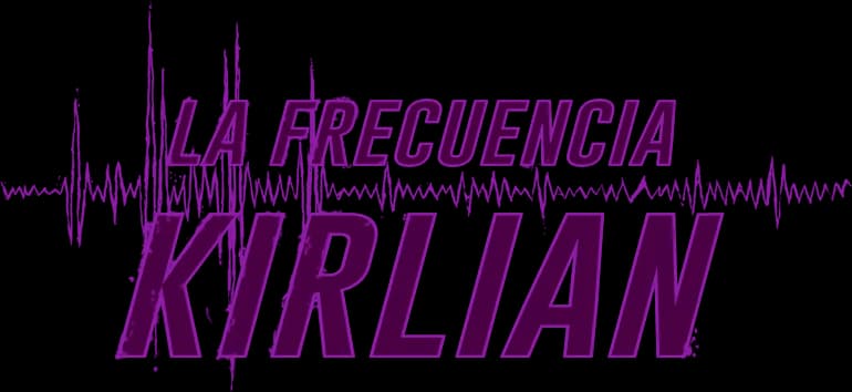 La Frecuencia Kirlian